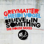 Believe in Something (Karizma, Fanatix & Ceramic House Remixes)