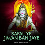 Safal Ye Jiwan Ban Jaye