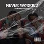 Never Worried (feat. Kush Binflockin) [Explicit]