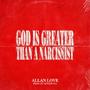 God is Greater than a Narcissist