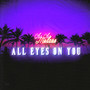 All Eyes On You