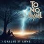 I Called it Love