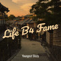 Life B4 Fame (Explicit)