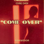 Come Over (Explicit)