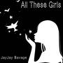 All These Girls (Explicit)