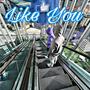 Like You (Explicit)