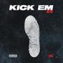 KICK EM' (Explicit)