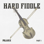 Hard Fiddle, Pt. 1