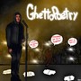 GHETTO POETRY (Explicit)