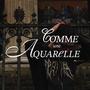 COMME UNE AQUARELLE (Explicit)