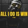 All I Do Is Win (feat. Feez & Cirrrcle) [Explicit]