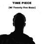 TIME PIECE (feat. SoL. wenthome & Twenty Five Baaz) [Explicit]