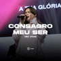 Consagro Meu Ser (Ao Vivo)