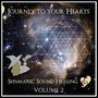 Journey to Your Hearts: Shamanic Sound Healing, Vol. 2 (Live)