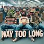 Way Too Long (Explicit)