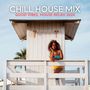 Chill House Mix (Good Vibes, House Relax 2024 - Beach Party Edition)