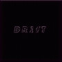 Dr1ft (Explicit)