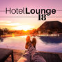 Hotel Lounge 18 - Relaxing Lounge Music, Smooth Jazz Songs and Chill Mixes