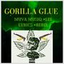 Gorilla Glue (feat. Lee Lyrics & King Conflict) [Explicit]