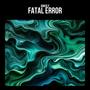 Fatal Error