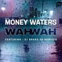 Wah Wah (feat. DJ Snake of Nemesis) [Explicit]