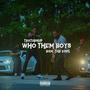 Who Them Boys (feat. Tra TurnUp) [Explicit]