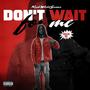 Don't Wait For Me (Explicit)