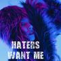 Haters Want Me (feat. LTG NEK) [Explicit]