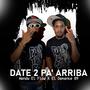 Date 2 Pa' Arriba X (feat. El Demente 09)