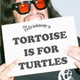 Tortoise Is for Turtles (Explicit)