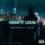 Hear it loud (feat. RTD) [Explicit]