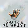 SnatchYoWrist (feat. BINMAN & 23 Rodd) [Explicit]