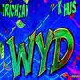 WYD? (feat. K Hus) [Explicit]