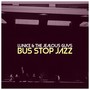 Bus Stop Jazz (Explicit)