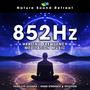 852 Hz Healing Frequency Meditation Music - Third Eye Chakra Inner Strength & Intuition