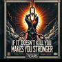 If It Doesn't Kill You It Makes You Stronger (Explicit)