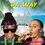 Da Way (feat. Alma Rosae) [Explicit]