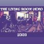 The Living Room Demo 2003 (Explicit)