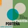Piazzolla: Primavera Porteña (from Las Cuatro Estaciones Porteñas)