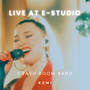 Crash Boom Bang (Live at E-Studio)