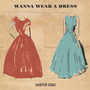 Wanna Wear a Dress (Explicit)