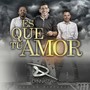 Es Que Tu Amor