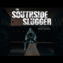 The Southside Slugger (Original Score)