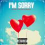 I'm Sorry (feat. Lil Lee & Pee.Kay) [Explicit]