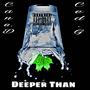 Deeper Than (feat. Ced G) [Explicit]