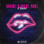 She Like Me (Explicit)