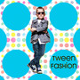 Tween Fashion