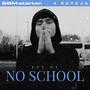 NO SCHOOL (Explicit)