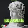 Brawlin (Explicit)