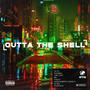 OUTTA THE SHELL (Explicit)